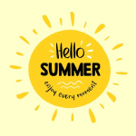 A bright, yellow sun and its rays. Text says: Hello Summer, enjoy every moment!